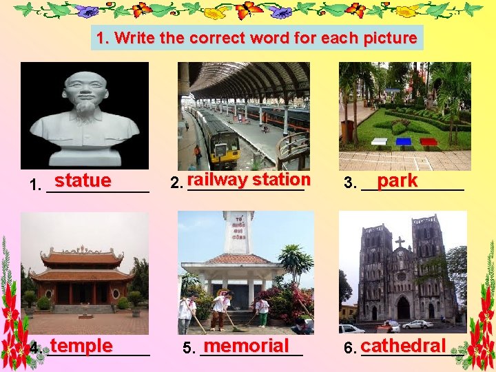 1. Write the correct word for each picture statue 1. ________ station 2. railway
