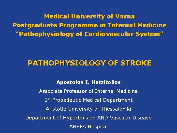 Medical University of Varna Postgraduate Programme in Internal Medicine “Pathophysiology of Cardiovascular System” PATHOPHYSIOLOGY