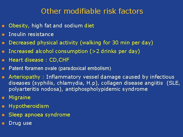 Other modifiable risk factors l Obesity, high fat and sodium diet l Insulin resistance