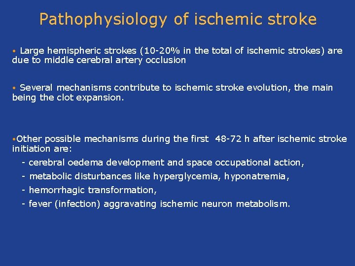 Pathophysiology of ischemic stroke Large hemispheric strokes (10 -20% in the total of ischemic