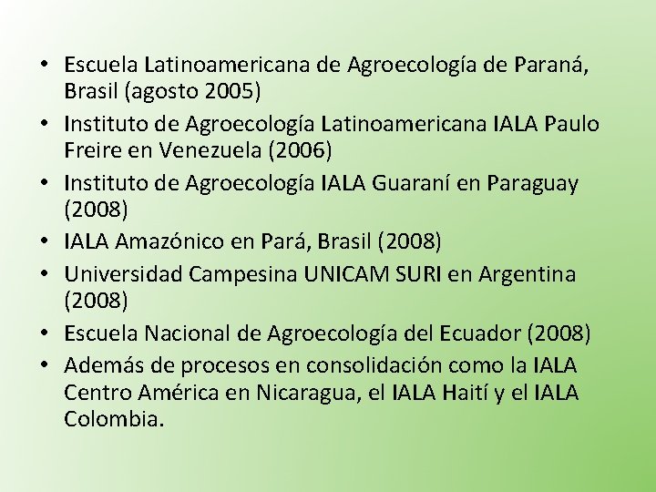  • Escuela Latinoamericana de Agroecología de Paraná, Brasil (agosto 2005) • Instituto de