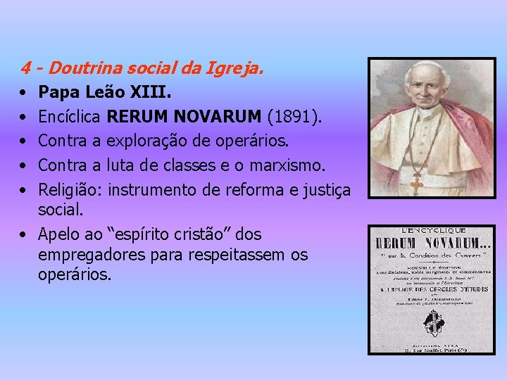 4 - Doutrina social da Igreja. • Papa Leão XIII. • Encíclica RERUM NOVARUM