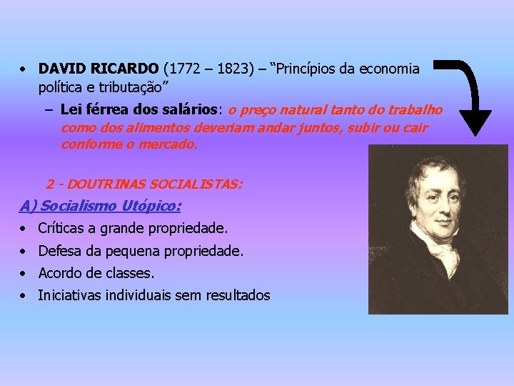  • DAVID RICARDO (1772 – 1823) – “Princípios da economia política e tributação”