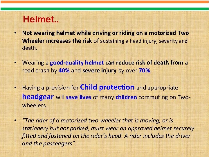 Helmet. . • Not wearing helmet while driving or riding on a motorized Two
