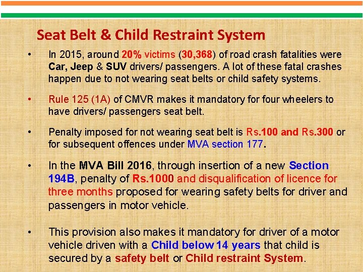 Seat Belt & Child Restraint System • In 2015, around 20% victims (30, 368)