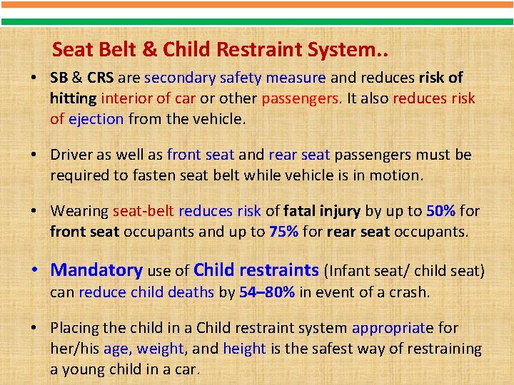 Seat Belt & Child Restraint System. . • SB & CRS are secondary safety