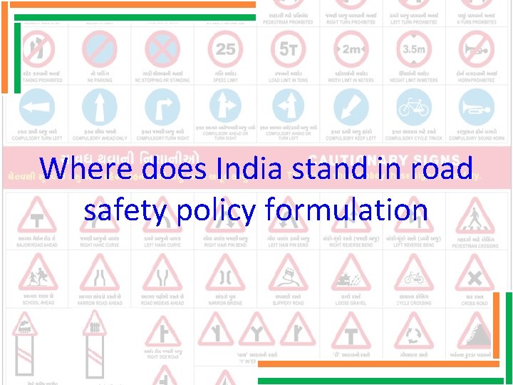 Where does India stand in road safety policy formulation 