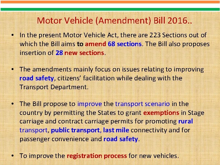 Motor Vehicle (Amendment) Bill 2016. . • In the present Motor Vehicle Act, there