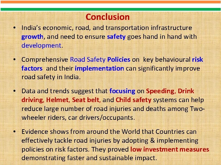 Conclusion • India’s economic, road, and transportation infrastructure growth, and need to ensure safety