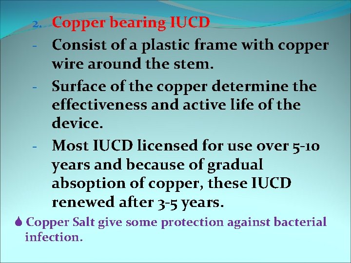 2. Copper bearing IUCD Consist of a plastic frame with copper wire around the