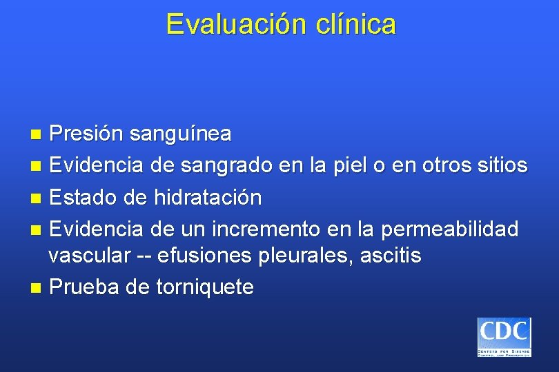 Evaluación clínica Presión sanguínea n Evidencia de sangrado en la piel o en otros