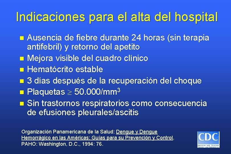 Indicaciones para el alta del hospital Ausencia de fiebre durante 24 horas (sin terapia