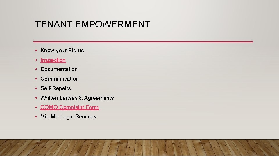 TENANT EMPOWERMENT • Know your Rights • Inspection • Documentation • Communication • Self-Repairs