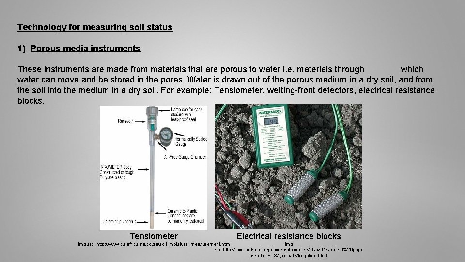 Technology for measuring soil status 1) Porous media instruments These instruments are made from Technology for measuring soil status 1) Porous media instruments These instruments are made from