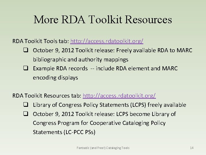 More RDA Toolkit Resources RDA Toolkit Tools tab: http: //access. rdatoolkit. org/ q October