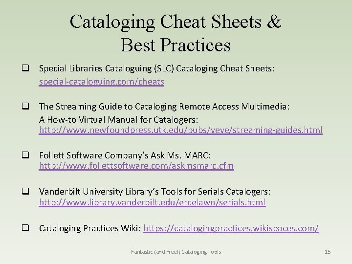 Cataloging Cheat Sheets & Best Practices q Special Libraries Cataloguing (SLC) Cataloging Cheat Sheets: