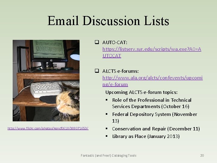 Email Discussion Lists q AUTO-CAT: https: //listserv. syr. edu/scripts/wa. exe? A 0=A UTOCAT http: