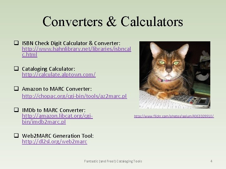 Converters & Calculators q ISBN Check Digit Calculator & Converter: http: //www. hahnlibrary. net/libraries/isbncal