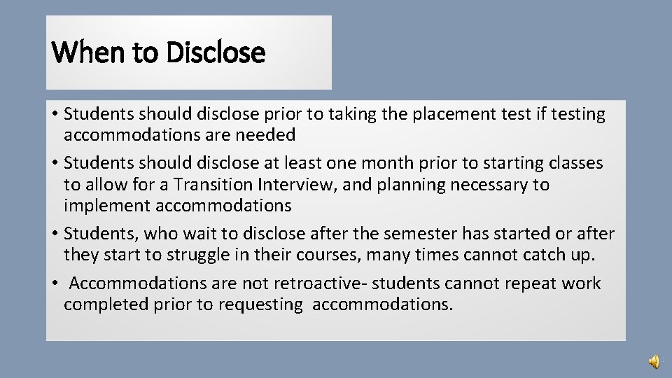 When to Disclose • Students should disclose prior to taking the placement test if