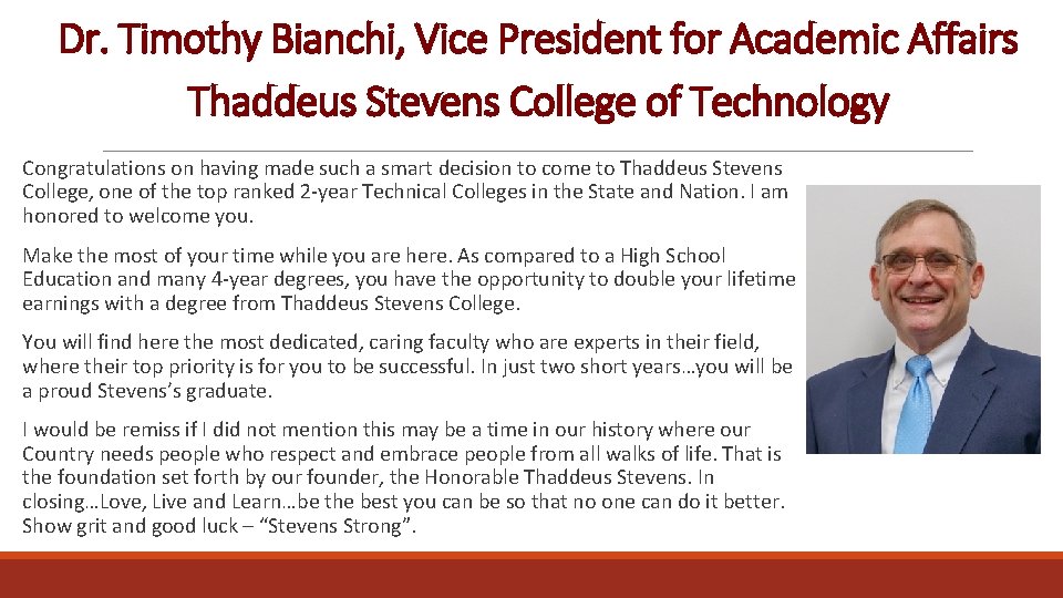 Dr. Timothy Bianchi, Vice President for Academic Affairs Thaddeus Stevens College of Technology Congratulations