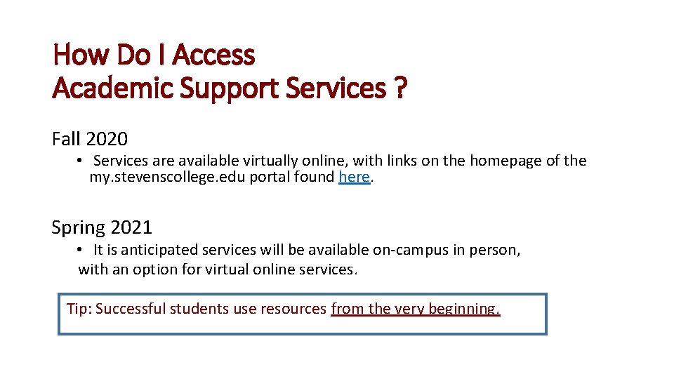 How Do I Access Academic Support Services ? Fall 2020 • Services are available