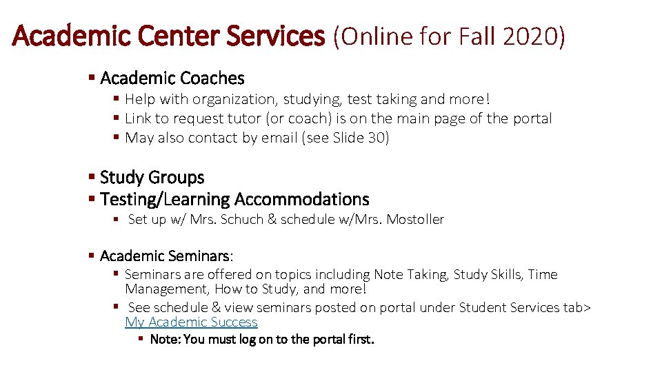 Academic Center Services (Online for Fall 2020) § Academic Coaches § Help with organization,