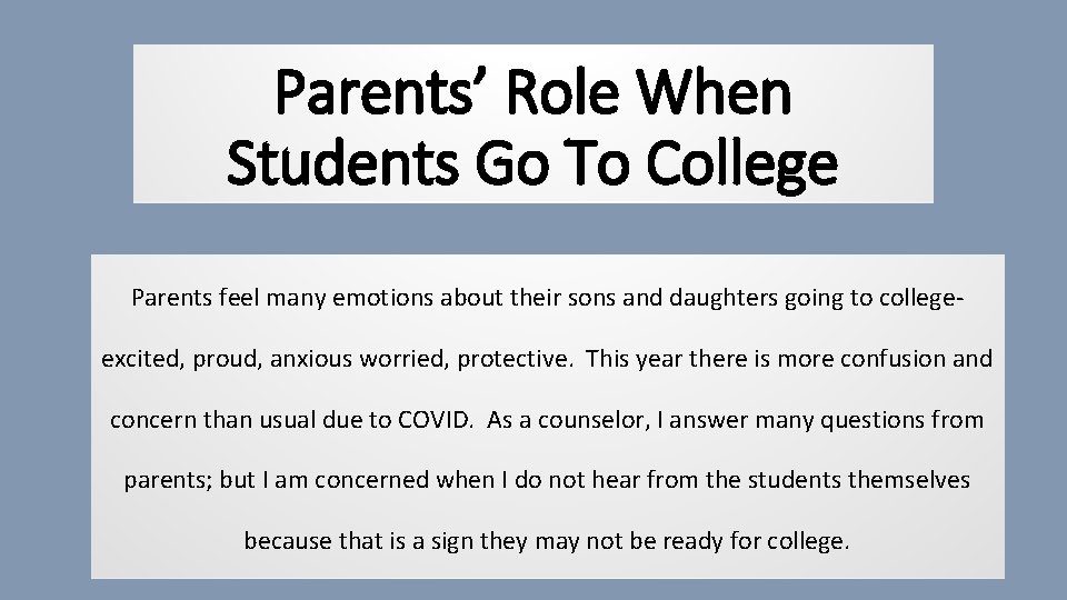 Parents’ Role When Students Go To College Parents feel many emotions about their sons