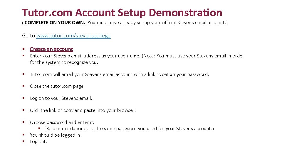 Tutor. com Account Setup Demonstration ( COMPLETE ON YOUR OWN. You must have already