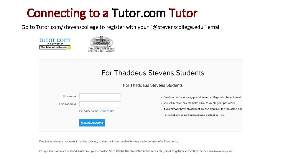 Connecting to a Tutor. com Tutor Go to Tutor. com/stevenscollege to register with your