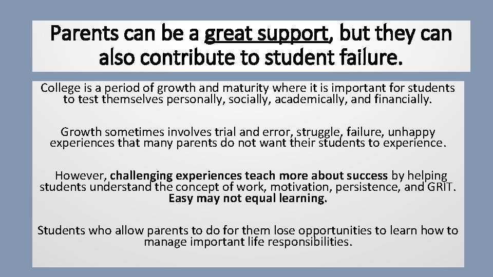 Parents can be a great support, but they can also contribute to student failure.