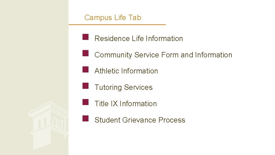 Campus Life Tab Residence Life Information Community Service Form and Information Athletic Information Tutoring