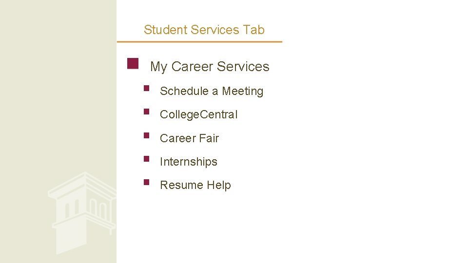 Student Services Tab My Career Services § § § Schedule a Meeting College. Central