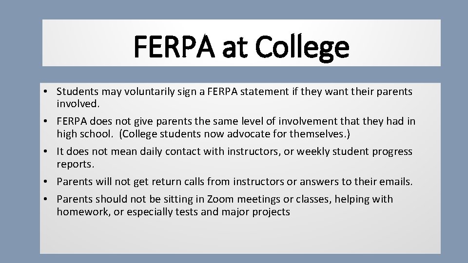 FERPA at College • Students may voluntarily sign a FERPA statement if they want