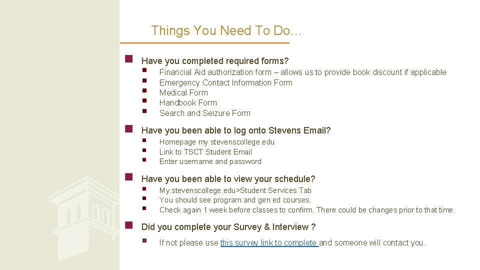 Things You Need To Do… Have you completed required forms? § § § Financial