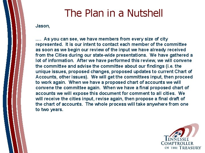 The Plan in a Nutshell Jason, …. As you can see, we have members