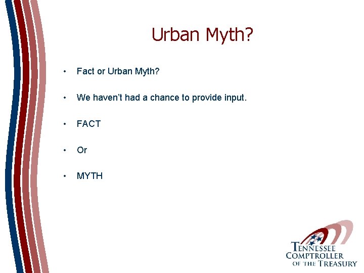 Urban Myth? • Fact or Urban Myth? • We haven’t had a chance to