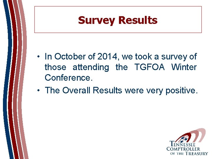 Survey Results • In October of 2014, we took a survey of those attending