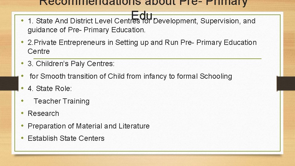  • Recommendations about Pre- Primary Edu. 1. State And District Level Centres for