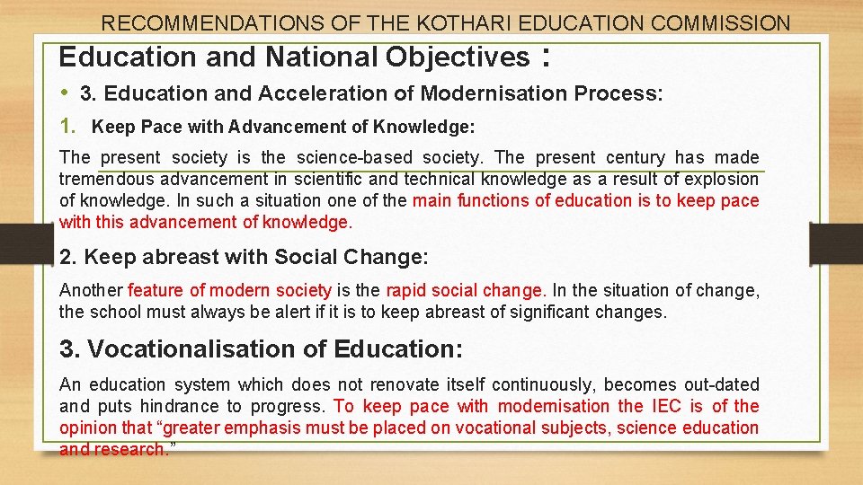 RECOMMENDATIONS OF THE KOTHARI EDUCATION COMMISSION Education and National Objectives : • 3. Education