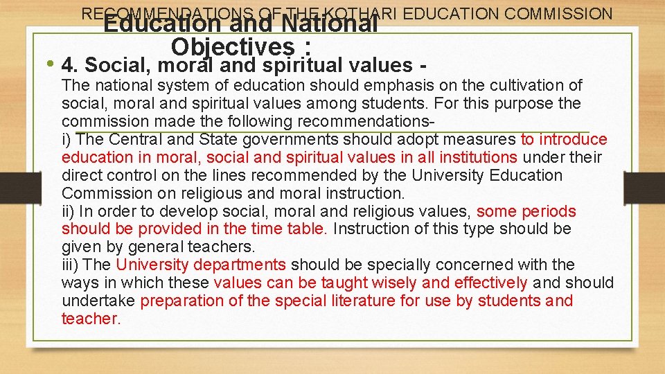 RECOMMENDATIONS OF THE KOTHARI EDUCATION COMMISSION Education and National Objectives : • 4. Social,