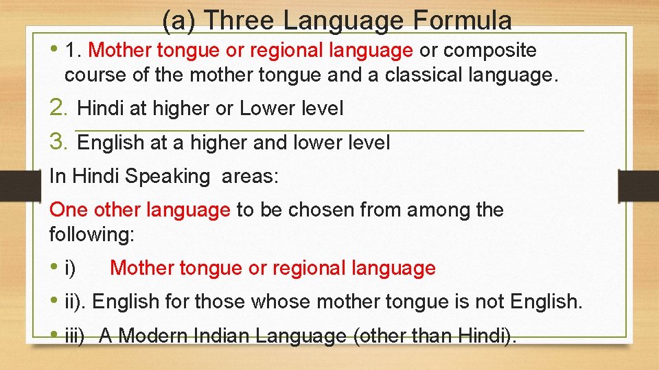 (a) Three Language Formula • 1. Mother tongue or regional language or composite course