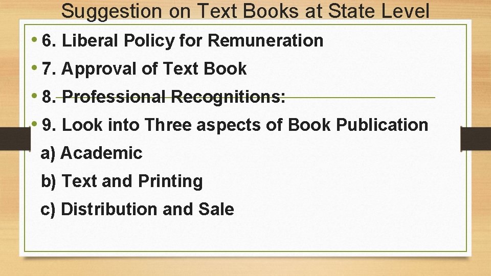 Suggestion on Text Books at State Level • 6. Liberal Policy for Remuneration •