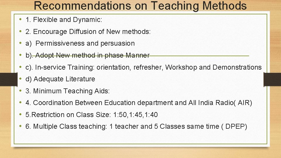 Recommendations on Teaching Methods • • • 1. Flexible and Dynamic: 2. Encourage Diffusion