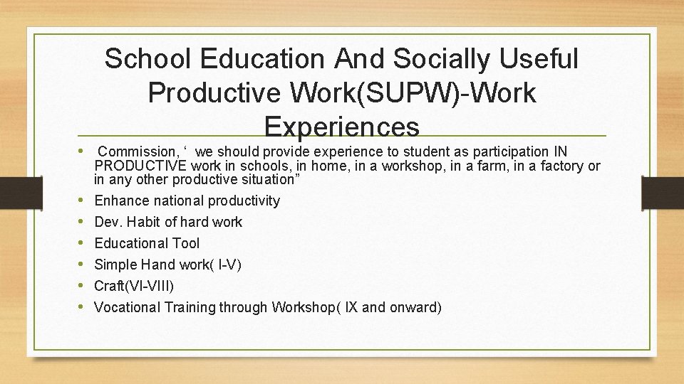 School Education And Socially Useful Productive Work(SUPW)-Work Experiences • Commission, ‘ we should provide