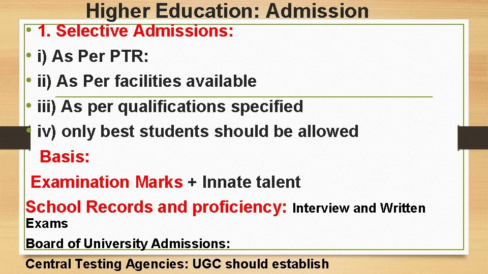 Higher Education: Admission • 1. Selective Admissions: • i) As Per PTR: • ii)
