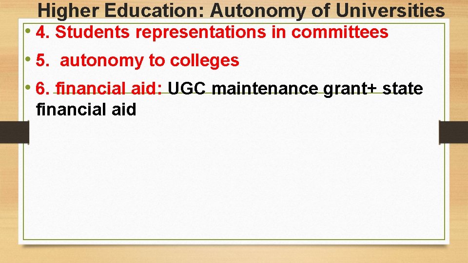 Higher Education: Autonomy of Universities • 4. Students representations in committees • 5. autonomy