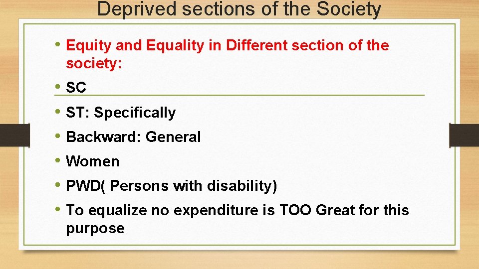 Deprived sections of the Society • Equity and Equality in Different section of the