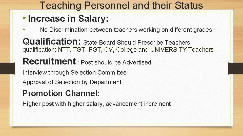 Teaching Personnel and their Status • Increase in Salary: • No Discrimination between teachers