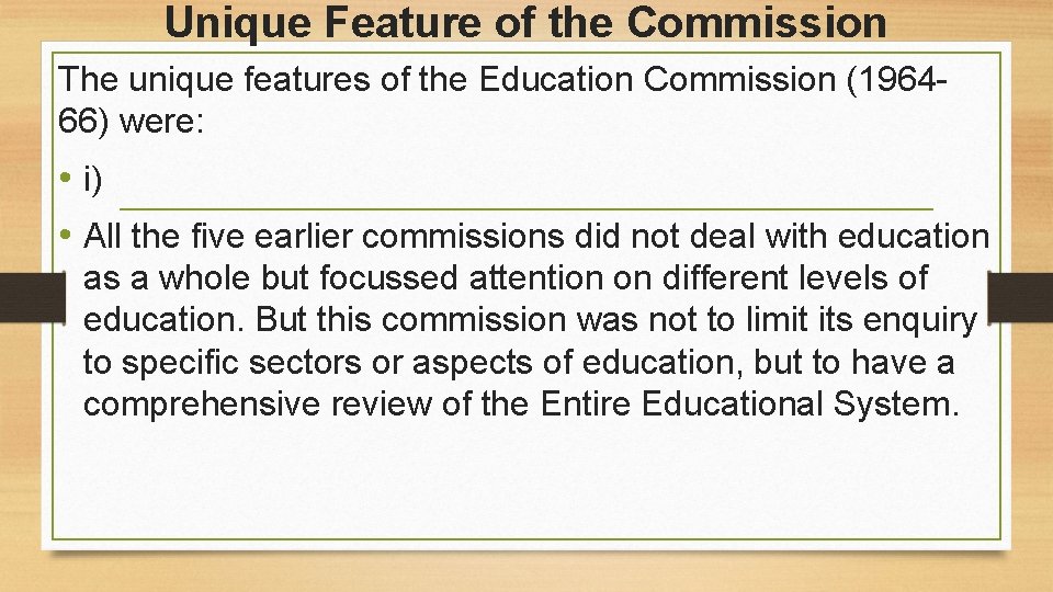 Unique Feature of the Commission The unique features of the Education Commission (196466) were: