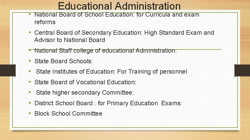 Educational Administration • National Board of School Education: for Curricula and exam reforms •